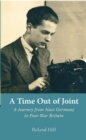 A Time Out of Joint : A Journey from Nazi Germany to Post-War Britain - eBook
