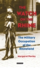 The Watch on the Rhine : The Military Occupation of the Rhineland - eBook