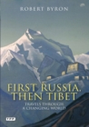 First Russia, Then Tibet : Travels Through a Changing World - eBook
