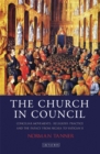 The Church in Council : Conciliar Movements, Religious Practice and the Papacy from Nicaea to Vatican II - eBook