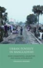 Urban Poverty in Bangladesh : Slum Communities, Migration and Social Integration - eBook
