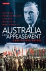 Australia and Appeasement : Imperial Foreign Policy and the Origins of World War II - eBook