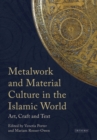 Metalwork and Material Culture in the Islamic World : Art, Craft and Text - eBook