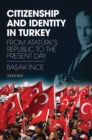 Citizenship and Identity in Turkey : From AtatuRk’s Republic to the Present Day - eBook
