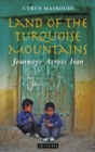 Land of the Turquoise Mountains : Journeys Across Iran - eBook