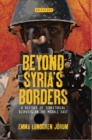 Beyond Syria’s Borders : A History of Territorial Disputes in the Middle East - eBook