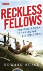 Reckless Fellows : The Gentlemen of the Royal Flying Corps - eBook