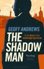 The Shadow Man : At the Heart of the Cambridge Spy Circle - eBook
