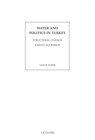 Water and Politics in Turkey : Structural Change and Eu Accession - eBook