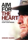 Aim for the Heart : The Films of Clint Eastwood - eBook