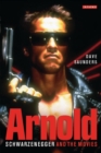 Arnold : Schwarzenegger and the Movies - eBook