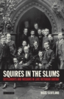 Squires in the Slums : Settlements and Missions in Late Victorian Britain - eBook