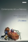 Contemporary Art and Memory : Images of Recollection and Remembrance - eBook