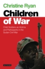 Children of War : Child Soldiers as Victims and Participants in the Sudan Civil War - eBook