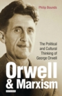 Orwell and Marxism : The Political and Cultural Thinking of George Orwell - eBook