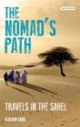 The Nomad's Path : Travels in the Sahel - eBook