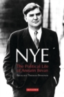 NYE : The Political Life of Aneurin Bevan - eBook