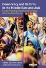 Democracy and Reform in the Middle East and Asia : Social Protest and Authoritarian Rule After the Arab Spring - eBook