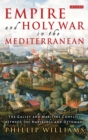 Empire and Holy War in the Mediterranean : The Galley and Maritime Conflict Between the Habsburgs and Ottomans - eBook