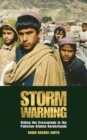 Storm Warning : Riding the Crosswinds in the Pakistan-Afghan Borderlands - eBook