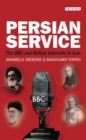 Persian Service : The BBC and British Interests in Iran - eBook