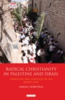 Radical Christianity in Palestine and Israel : Liberation and Theology in the Middle East - eBook