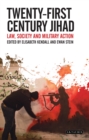 Twenty-First Century Jihad : Law, Society and Military Action - eBook