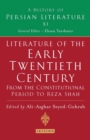 Literature of the Early Twentieth Century: From the Constitutional Period to Reza Shah : A History of Persian Literature - eBook