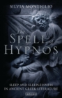 The Spell of Hypnos : Sleep and Sleeplessness in Ancient Greek Literature - eBook