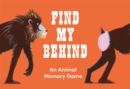 Find My Behind : An Animal Memory Game - Book