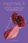 Sagittarius : Crystal Astrology for Modern Life - Book