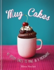 Mug Cakes: 40 speedy cakes to make in a microwave - Book
