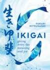 Ikigai : Giving every day meaning and joy - Book