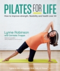 Pilates for Life: How to improve strength, flexibility and health over 40 - eBook