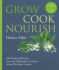 Grow, Cook, Nourish : 400 Seasonal Recipes from the Ballymaloe Cookery School Kitchen Garden - eBook