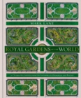 Royal Gardens of the World : 21 Celebrated Gardens from the Alhambra to Highgrove and Beyond - eBook