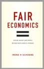 Fair Economics : Nature, Money and People Beyond Neoclassical Thinking - Book