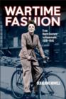 Wartime Fashion : From Haute Couture to Homemade, 1939-1945 - Book