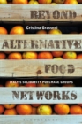 Beyond Alternative Food Networks : Italy’S Solidarity Purchase Groups - eBook
