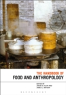 The Handbook of Food and Anthropology - Book