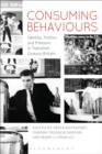 Consuming Behaviours : Identity, Politics and Pleasure in Twentieth-Century Britain - Book