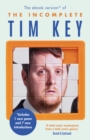 The Incomplete Tim Key : About 300 of His Poetical Gems and What-Nots - eBook