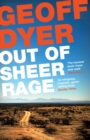 Out of Sheer Rage : In the Shadow of D. H. Lawrence - eBook