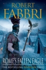 Rome's Fallen Eagle : Perfect for fans of GLADIATOR and THOSE ABOUT TO DIE - Book