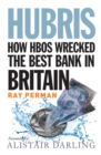 Hubris : How HBOS Wrecked the Best Bank in Britain - eBook