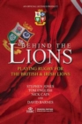 Behind The Lions : Playing Rugby for the British & Irish Lions - eBook