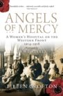 Angels of Mercy : Nurses on the Western Front - eBook
