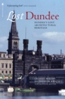 Lost Dundee : Dundee's Lost Architectural Heritage - eBook