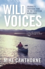 Wild Voices : Journeys Through Time in the Scottish Highlands - eBook