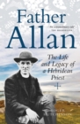 Father Allan : The Life and Legacy of a Hebridean Priest - eBook